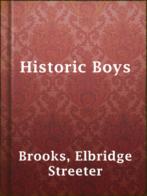 Title details for Historic Boys by Elbridge Streeter Brooks - Available